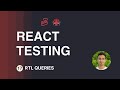 React Testing Tutorial - 17 - RTL Queries