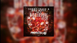 HEX Latch (Nicky Romero Mashup) - Tommy Trash \u0026 Wax Motif vs Disclosure feat. Sam Smith...