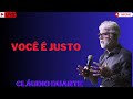 Claudio Duarte   VOCÊ É JUSTO