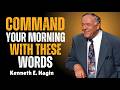 COMMAND YOUR MORNING WITH THESE WORDS AND WATCH GOD MOVE | Kenneth E. Hagin