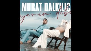 Murat Dalkılıç   Yerin Dibi Rıfat GÜNEŞ Şarkıları