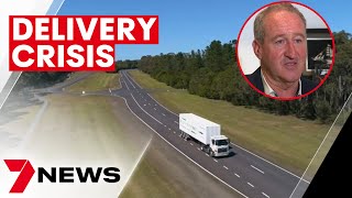 Truck driver shortage causes delivery crisis across Australia | 7NEWS