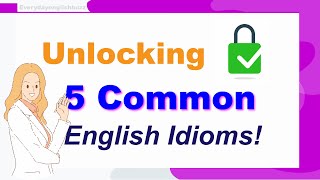 5 Most common English Idioms | English Idioms with meaning and sentences | listen and practice
