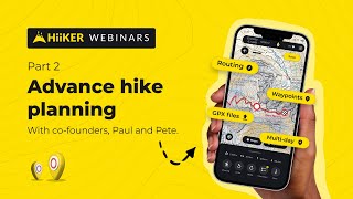 HiiKER Webinar - Part 2 • Advanced Hike Planning
