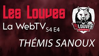 Les Louves La WebTV S4E4 | Themis SANOUX