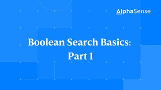 Boolean Search Basics: Part 1 | AlphaSense