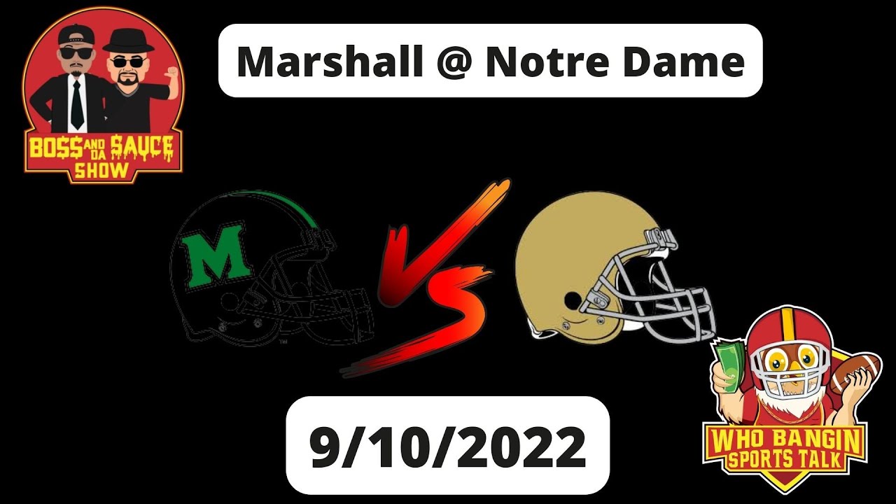 Marshall Vs Notre Dame 9-10-2022 NCAAF Week 2 Predictions On Boss & Da ...