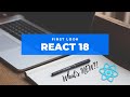 React 18: What you NEED to know! | React JS