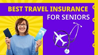 Best Travel Insurance for Seniors | Worry-Free Adventures