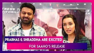 Saaho: Prabhas & Shraddha Kapoor Are Excited About Their Upcoming Film Releasing On August 30