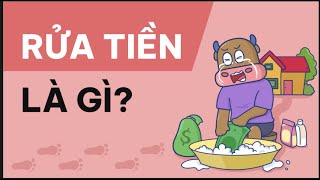 Rửa tiền là gì? Rửa tiền như nào mới sạch?