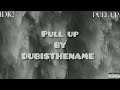 Dubisthename - PULL UP(Official Lyric Video)