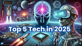 Top 5 Breakthrough Technologies of 2025 That Will Change the World! 🚀🔬