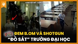 Sinh Viên 18 Tuổi Cầm Shotgun Thảm S.át Cả Trường Đại Học | Cảnh Sát Mỹ - Cops Camera