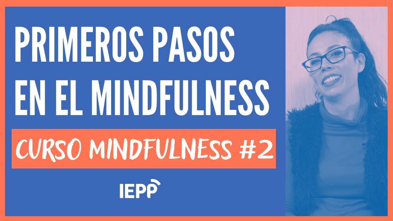 Primeros Pasos En El Mindfulness: Curso Práctico De Mindfulness #2 ...