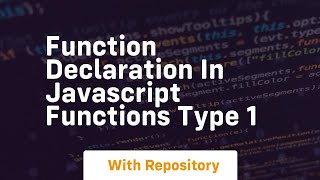 Function declaration in javascript functions type 1