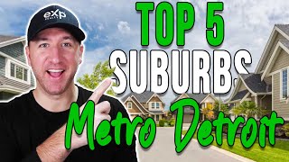 Metro Detroit Top 5 Suburbs, Which To Choose in Metro Detroit?