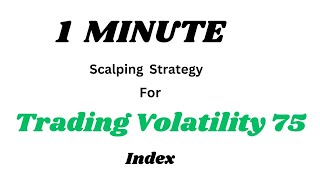 1 minute scalping strategy for Volatility 75 index