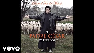 El Padre César, Los Pecadores - Yo Quiero un Papa Latinoamericano (Pseudo Video)