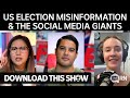 US election misinformation & the social media giants | Download This Show