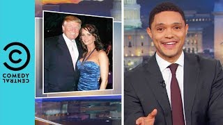 The Many Affairs Of Donald Trump | The Daily Show With Trevor Noah