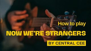 How To Play Now We're Strangers - Central Cee | Guitar Tutorial