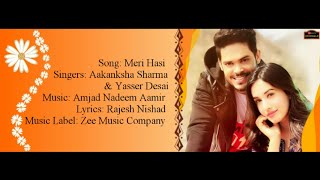 MERI HASI Full Song With Lyrics - Yasser Desai & Aakanksha Sharma - Kunwar Amar & Aditi Budhatokhi