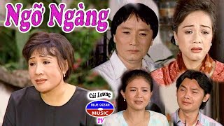 Cải Lương hay | Ngỡ Ngàng