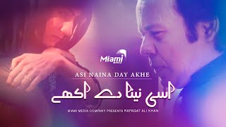 Asi Naina Day Akhe | Rafaqat Ali Khan (A Love Song)