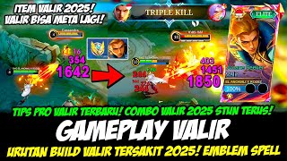 GAMEPLAY VALIR SKIN GRATIS + TIPS PRO HERO VALIR 2025❗COMBO VALIR TERBARU❗BUILD VALIR TERSAKIT 2025