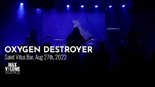 OXYGEN DESTROYER live at Saint Vitus Bar, Aug. 27th, 2022 (FULL SET)