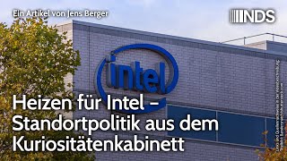 Heizen für Intel – Standortpolitik aus dem Kuriositätenkabinett | Jens Berger | NDS-Podcast