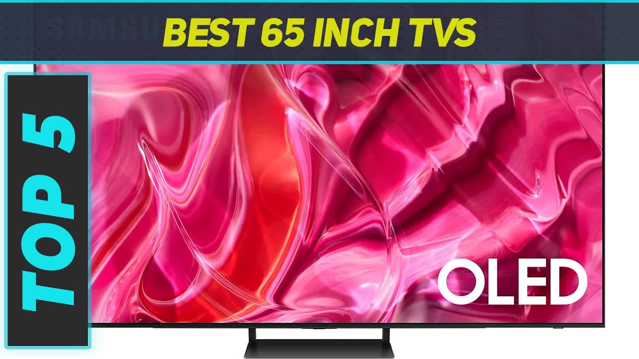 Top 5 Best 65 Inch Tvs In 2024 Youtube