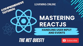 Mastering ReactJS - A Comprehensive Tutorial | React Handling User Input and Events
