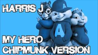 Harris J - My Hero (Chipmunk Version)