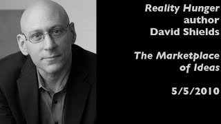 Reality Hunger author David Shields interviewed on The Marketplace of Ideas (5/6/2010)