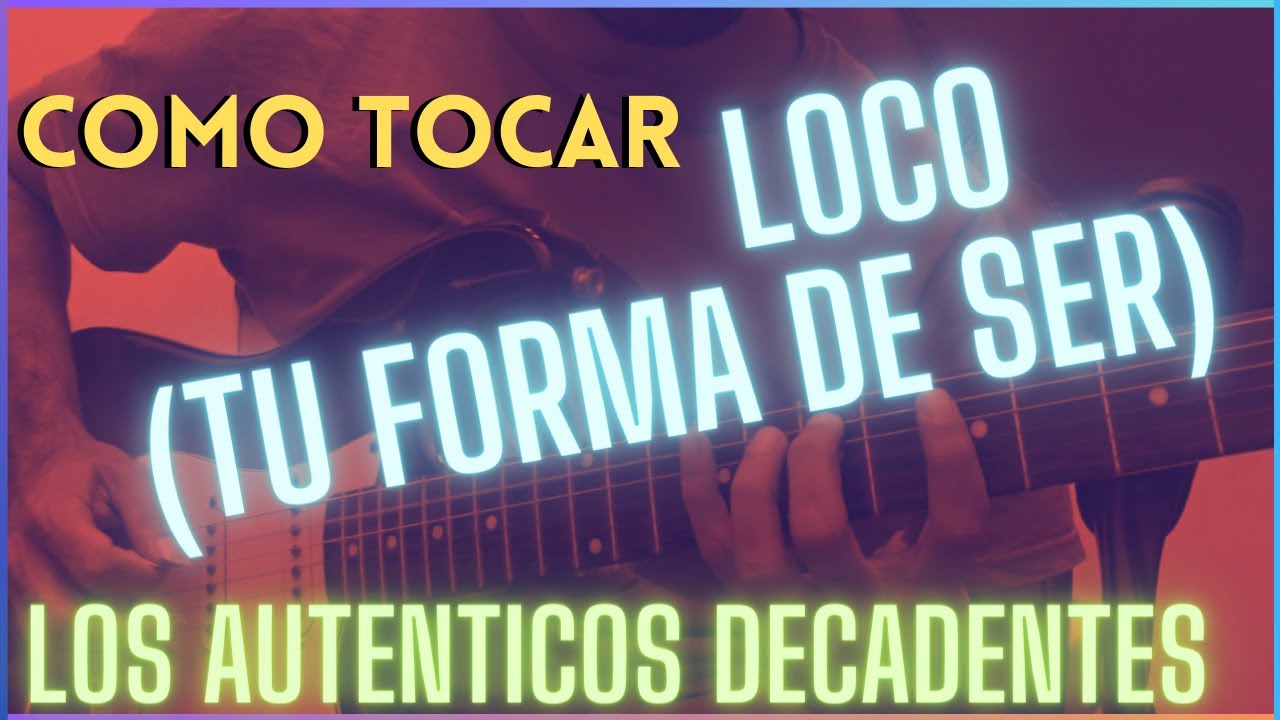 Cancion Facil Para Guitarra Tutorial Paso A Paso Loco Tu Forma De Ser