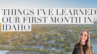 WHAT TO KNOW ABOUT LIVING IN IDAHO | What I’ve Learned One Month In | Idaho Falls, ID