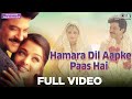 Hamara Dil Aapke Paas Hai Full Video - Hamara Dil Aapke Paas Hai | Anil Kapoor, Aishwarya Rai