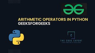 #11 - Arithmetic Operators | Python | GeeksForGeeks