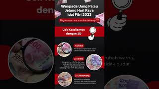 Waspada Peredaran Uang Palsu Jelang Hari Raya Idul Fitri 2023