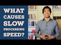 What Causes Slow Processing Speed? - Intellectual Giftedness #54