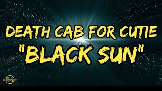 Death Cab for Cutie - Black Sun (Lyrics)