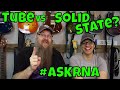 Tube vs Solid State Amps? Guitar Physical Limitations? Billy Gibbons? Lady GaGa Vocals? #ASKRNA
