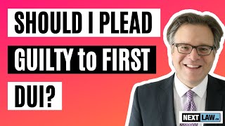 Should I plead guilty to first DUI?