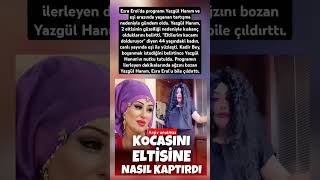 Esra Erol'da programı Yazgül Hanım ve eşi arasında yaşanan tartışma nedeniyle gündem oldu.