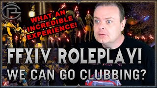 FFXIV ROLEPLAY! - We Can Go To A Nightclub?!