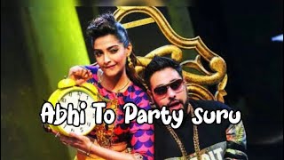 Abhi To party remix song/ badshah/Sonam Kapoor song