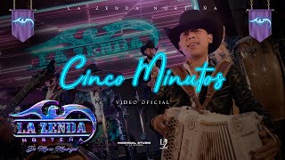 La Zenda Norteña - Cinco Minutos Video Oficial