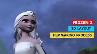 Frozen 2 | Filmmaking Process | Layout \u0026 Layout Finaling | @3DAnimationInternships